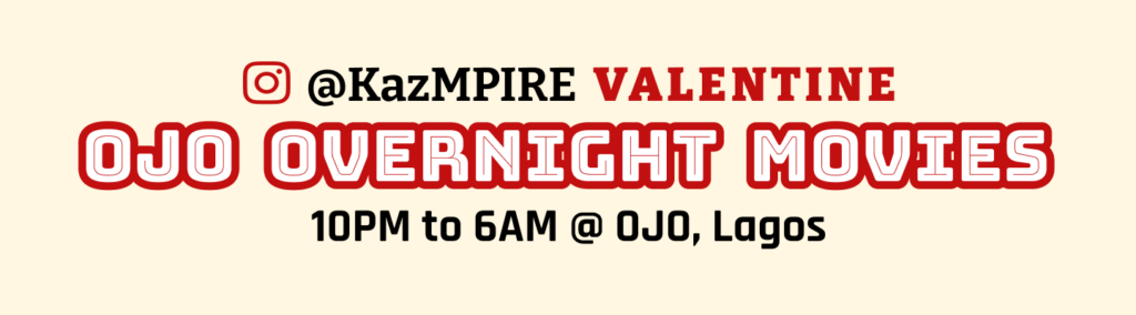 Lagos Ojo Valentine Overnight Movies