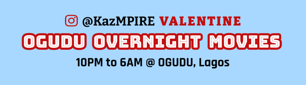 Ogudu Valentine Overnight Movies