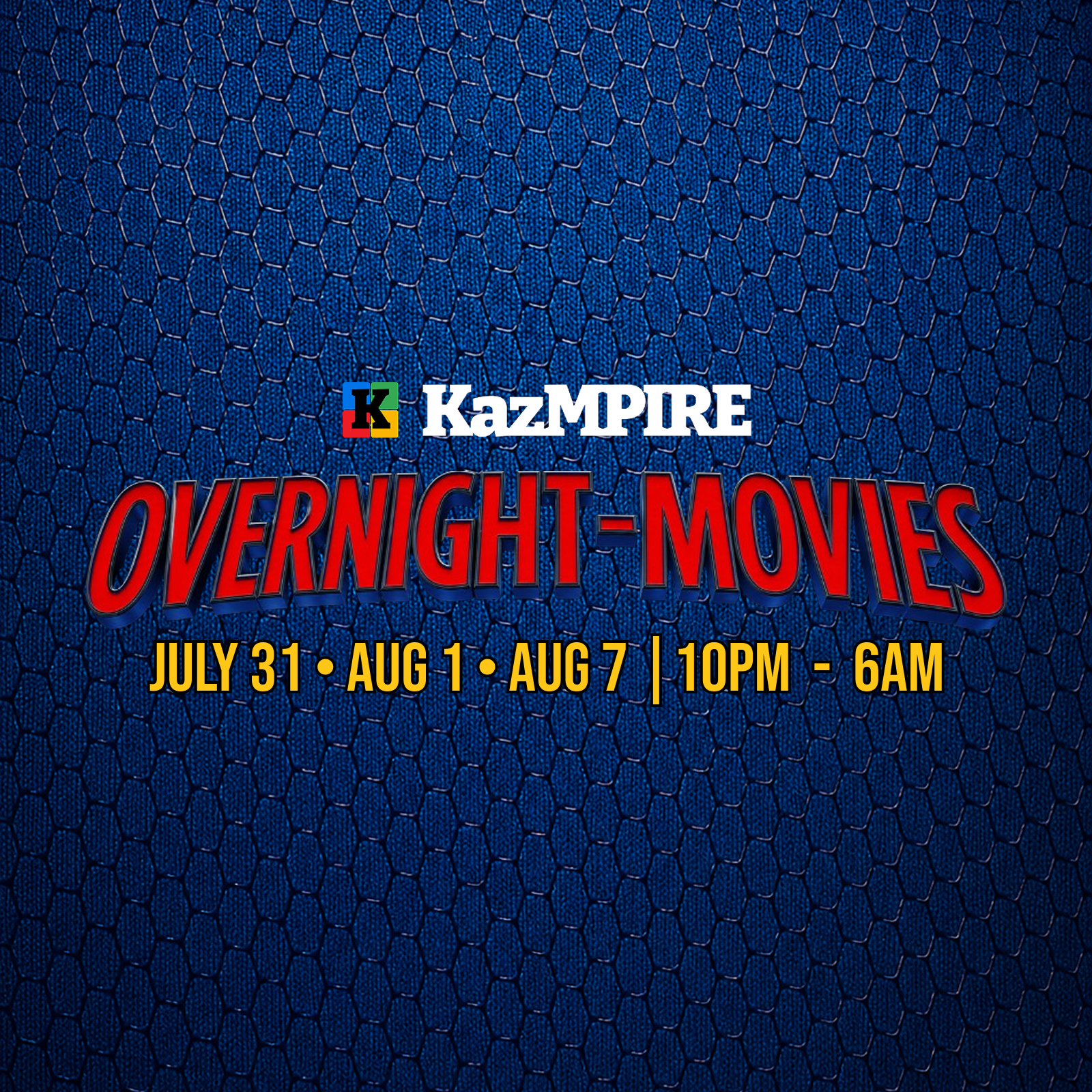 Aug 7: KazMPIRE Overnight Movies